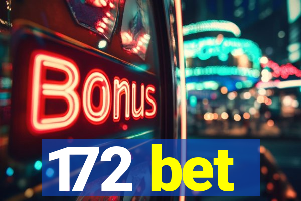 172 bet